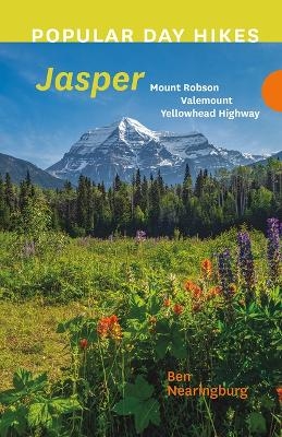 Popular Day Hikes: Mount Robson, Valemount, Jasper, Yellowhead Highway - Ben Nearingburg