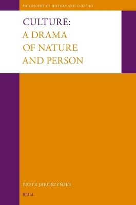 Culture: A Drama of Nature and Person - Piotr Jaroszyński