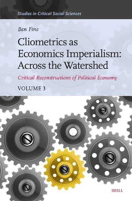 Cliometrics as Economics Imperialism: Across the Watershed - Ben Fine