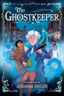 The Ghostkeeper: A Graphic Novel - Johanna Taylor