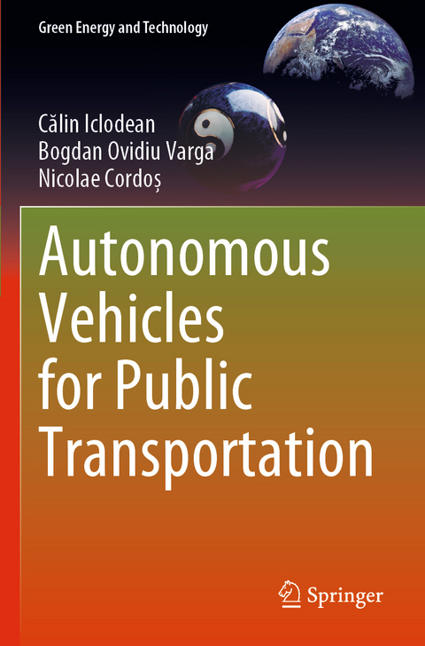 Autonomous Vehicles for Public Transportation - Călin Iclodean, Bogdan Ovidiu Varga, Nicolae Cordoș