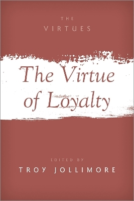 The Virtue of Loyalty - 