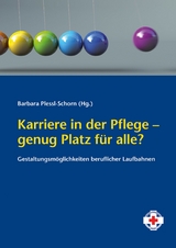 Karriere in der Pflege - genug Platz für alle? - Barbara Plessl-Schorn