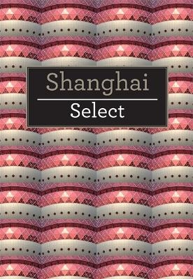 Insight Guides Select Shanghai -  Insight Guides