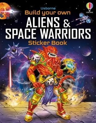 Build Your Own Aliens and Space Warriors Sticker Book - Simon Tudhope