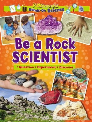 Be a Rock Scientist - Alix Wood