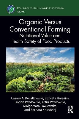 Organic Versus Conventional Farming - Cezary A. Kwiatkowski, Elżbieta Harasim, Lucjan Pawłowski, Artur Pawłowski, Małgorzata Pawłowska