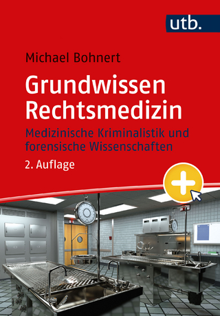 Grundwissen Rechtsmedizin - Michael Bohnert