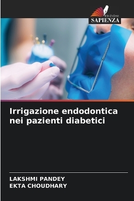 Irrigazione endodontica nei pazienti diabetici - Lakshmi Pandey, Ekta Choudhary