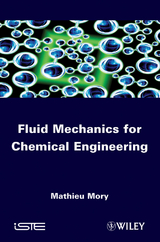 Fluid Mechanics for Chemical Engineering -  Mathieu Mory