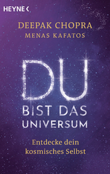 Du bist das Universum - Deepak Chopra, Menas Kafatos