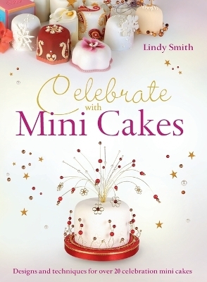 Celebrate with Minicakes - Lindy Smith, Nicky Lintott