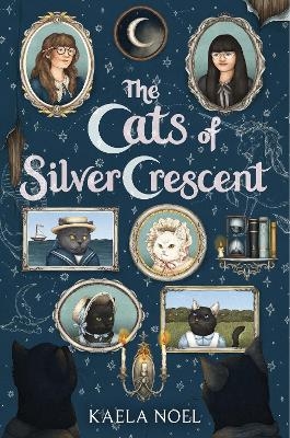 The Cats of Silver Crescent - Kaela Noel