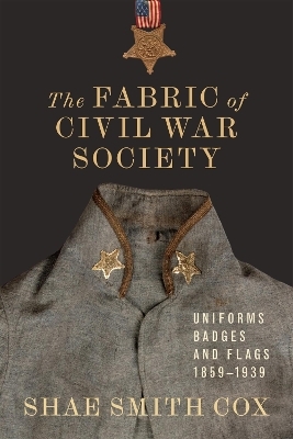 The Fabric of Civil War Society - Shae Smith Cox, T. Michael Parrish