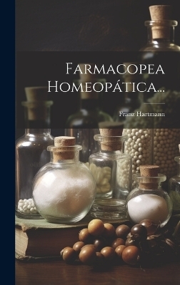 Farmacopea Homeopática... - Franz Hartmann