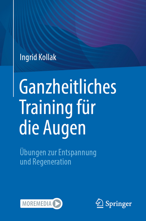 Ganzheitliches Training für die Augen - Ingrid Kollak