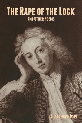 The Rape of the Lock, and Other Poems - Alexander Pope