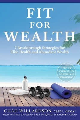 Fit for Wealth - Chad Willardson