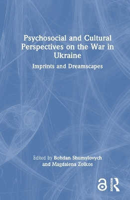 Psychosocial and Cultural Perspectives on the War in Ukraine - 