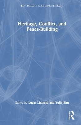 Heritage, Conflict, and Peace-Building - 