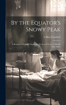 By the Equator's Snowy Peak - E May Crawford