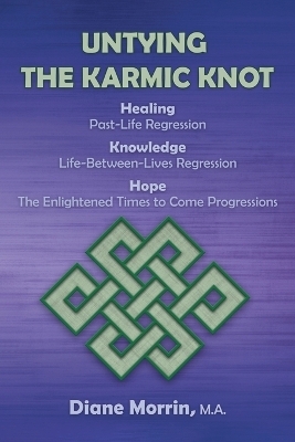 Untying the Karmic Knot - M a Diane Morrin