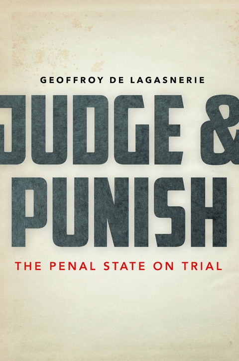 Judge and Punish -  Geoffroy de Lagasnerie