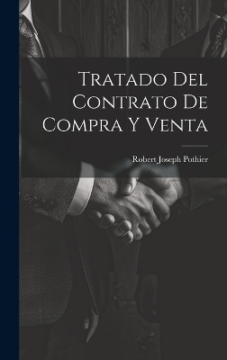 Tratado Del Contrato De Compra Y Venta - Robert Joseph Pothier