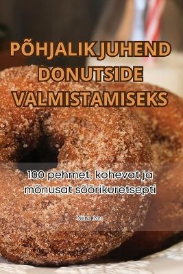 Põhjalik Juhend Donutside Valmistamiseks -  Niina Ilves