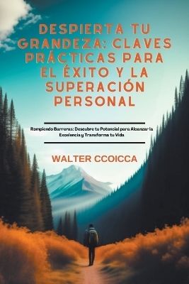 Despierta tu Grandeza - Walter Ccoicca