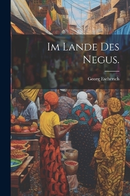 Im Lande des Negus. - Georg Escherich