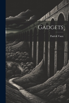 Gadgets - Patrick Vaux