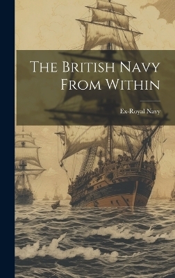 The British Navy From Within - Ex-Royal Navy