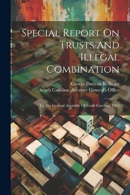 Special Report On Trusts And Illegal Combination - 