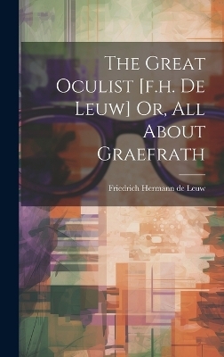 The Great Oculist [f.h. De Leuw] Or, All About Graefrath - 