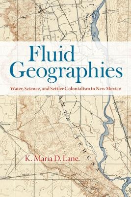 Fluid Geographies - K. Maria D. Lane