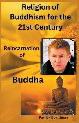 Religion of Buddhism for the 21st Century - Patrick Boardman