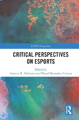 Critical Perspectives on Esports - 