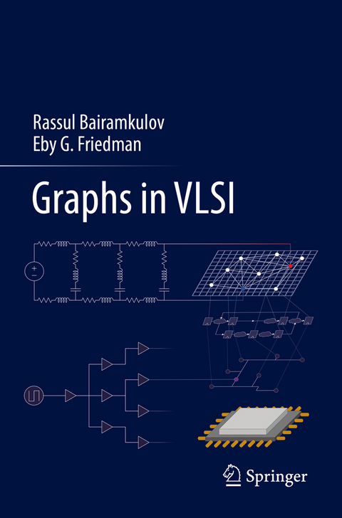 Graphs in VLSI - Rassul Bairamkulov, Eby G. Friedman