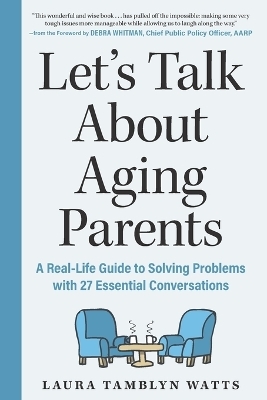 Let's Talk About Aging Parents - Laura Tamblyn Watts