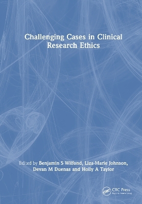 Challenging Cases in Clinical Research Ethics - 