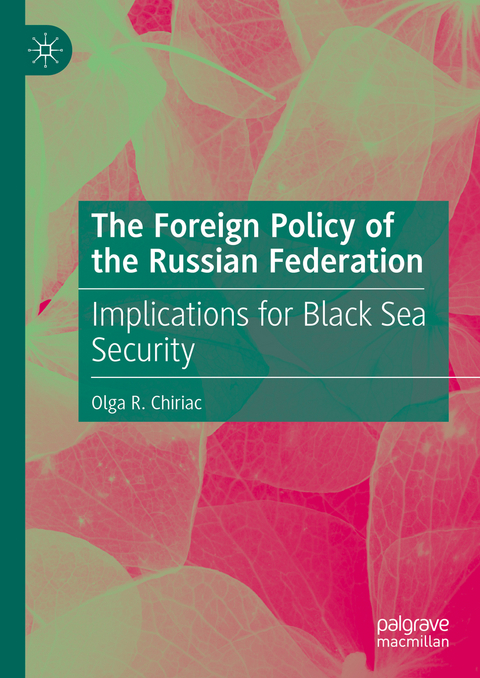 The Foreign Policy of the Russian Federation - Olga R. Chiriac