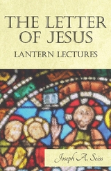 The Letter of Jesus - Lantern Lectures - Joseph Augustus Seiss