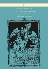 The Giant Crab and Other Tales from Old India - Illustrated by W. Heath Robinson - W. H. D. Rouse