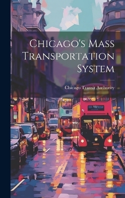 Chicago's Mass Transportation System - Chicago Transit Authority