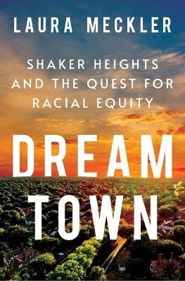 Dream Town - Laura Meckler