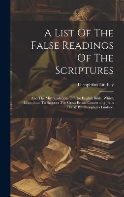 A List Of The False Readings Of The Scriptures - Theophilus Lindsey