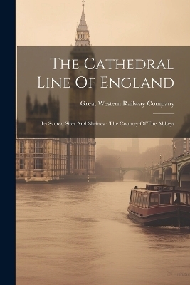 The Cathedral Line Of England - 