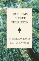 Problems in Tree Nutrition - M. C. Rayner, W. Neilson Jones