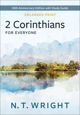 2 Corinthians for Everyone, Enlarged Print - N T Wright